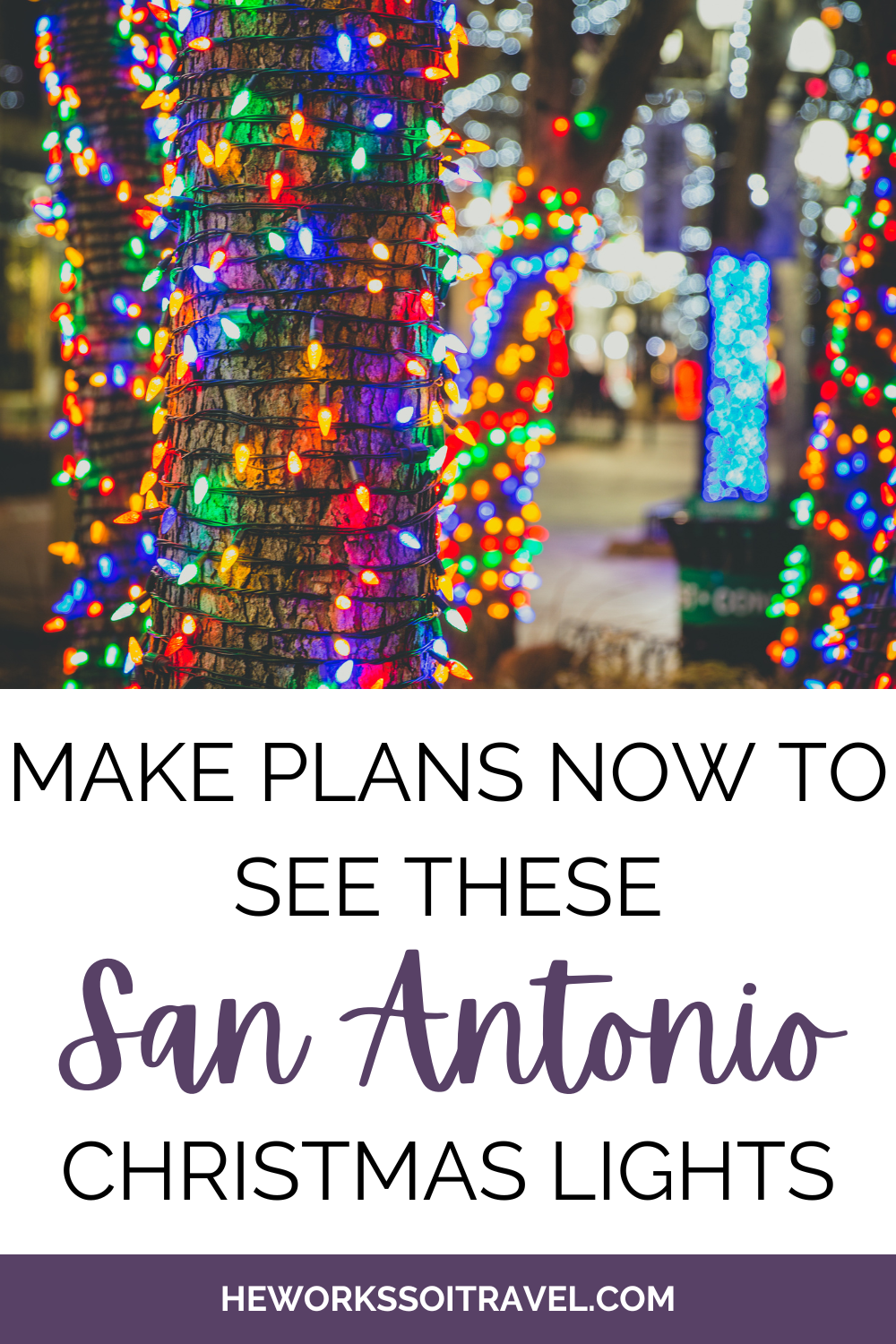 Make Plans Now To See These San Antonio Christmas Lights - He Works So ...